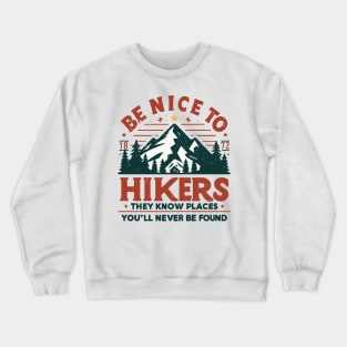 Be Nice to Hikers Embracing Kindness on the Hiking Path Crewneck Sweatshirt